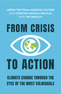 From Crisis to Action: Climate Change Through the Eyes of the Most Vulnerable