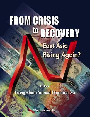 From Crisis to Recovery: East Asia Rising Again? - Xu, Dianqing (Editor), and Yu, Tzong-Shian (Editor)