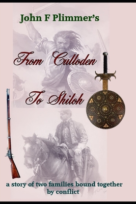 From Culloden to Shiloh: A story o two families bound together by conflict - Plimmer, John F