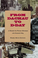 From Dachau to D-Day: A Memoir - Kleeman, Werner