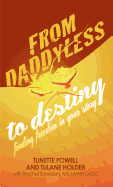 From Daddyless to Destiny