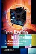 From Daytime to Primetime: The History of American Television Programs