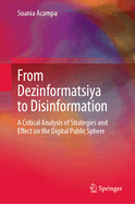 From Dezinformatsiya to Disinformation: A Critical Analysis of Strategies and Effect on the Digital Public Sphere