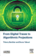 From Digital Traces to Algorithmic Projections
