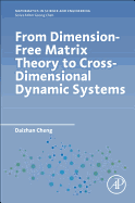 From Dimension-Free Matrix Theory to Cross-Dimensional Dynamic Systems