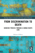 From Discrimination to Death: Genocide Process Through a Human Rights Lens