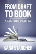 From Draft to Book: A Guide to Self-publishing