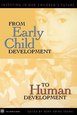 From Early Child Development to Human Development: Investing in Our Children's Future - Young, Mary Eming (Editor)