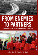 From Enemies to Partners: Vietnam, the U.S. and Agent Orange