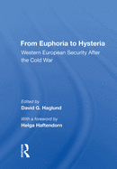 From Euphoria to Hysteria: Western European Security After the Cold War