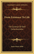 From Existence to Life: The Science of Self-Consciousness