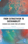 From Extractivism to Sustainability: Scenarios and Lessons from Latin America