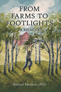 From Farms to Footlights: A Memoir