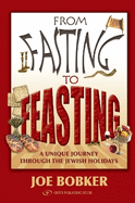 From Fasting to Feasting: A Unique Journey Through the Jewish Holidays