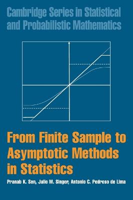 From Finite Sample to Asymptotic Methods in Statistics - Sen, Pranab K., and Singer, Julio M., and Pedroso de Lima, Antonio C.