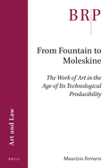 From Fountain to Moleskine: The Work of Art in the Age of Its Technological Producibility