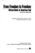 From Freedom to Freedom: African Roots in American Soil: Selected Readings