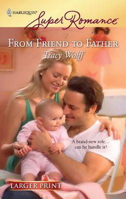 From Friend to Father - Wolff, Tracy