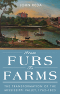 From Furs to Farms: The Transformation of the Mississippi Valley, 1762-1825