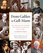 From Galileo to Gell-Mann: The Wonder That Inspired the Greatest Scientists of All Time: In Their Own Words