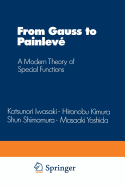 From Gauss to Painlev: A Modern Theory of Special Functions