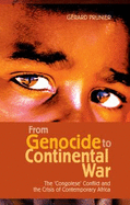 From Genocide to Continental War: The 'Congolese' Conflict and the Crisis of Contemporary Africa