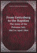 From Gettysburg to the Rapidan the Army of the Potomac July 1863 to April 1864