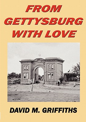 From Gettysbury with Love - Griffiths, David