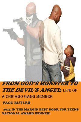 From God's Monster To The Devil's Angel: Life of a Chicago Gang Member - Butler, Pacc