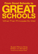 From Good Schools to Great Schools: What Their Principals Do Well - Gray, Susan P (Editor), and Streshly, William A (Editor)