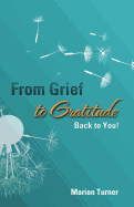 From Grief to Gratitude: Back to You!
