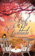 From Grief to Gratitude: One Soul's Journey