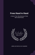 From Hand to Hand: A Novel, From the German of Golo Raimund [Pseud.]