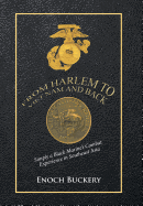 From Harlem to Viet Nam and Back: Simply a Black Marine's Combat Experience in Southeast Asia