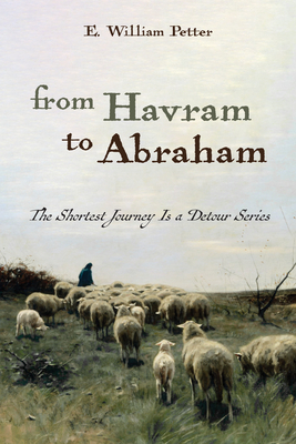 From Havram to Abraham - Petter, E William