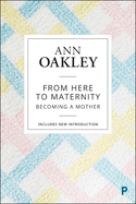 From Here to Maternity: Becoming a Mother