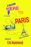 From Here to Paris: Get Laid Off, Buy a Barge in France, Take it to Paris