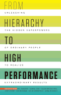 From Hierarchy to High Performance: Unleashing the Hidden Superpowers of Ordinary People to Realize Extraordinary
