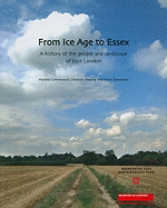From Ice Age to Essex: A History of the People and Landscape of East London