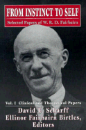 From Instinct to Self: Selected Papers of W.R.D. Fairbairn