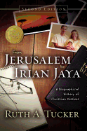 From Jerusalem to Irian Jaya: A Biographical History of Christian Missions