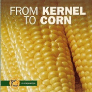 From Kernel to Corn