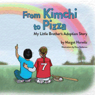 From Kimchi to Pizza: My Little Brother's Adoption Story