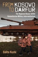 From Kosovo to Darfur: The Regional Biases Within Humanitarian Military Interventionism