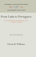 From Latin to Portuguese: Historical Phonology and Morphology of the Portuguese Language