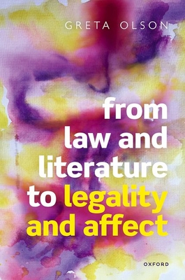 From Law and Literature to Legality and Affect - Olson, Greta