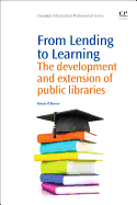 From Lending to Learning: The Development and Extension of Public Libraries