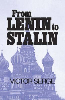 From Lenin to Stalin - Serge, Victor