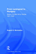 From Leningrad to Hungary: Notes of a Red Army Soldier, 1941-1946