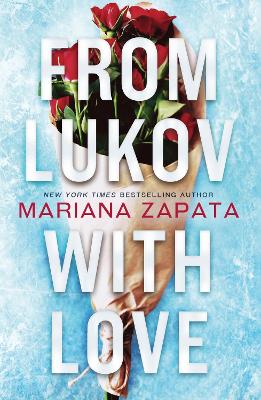 From Lukov with Love: The sensational TikTok hit from the queen of the slow-burn romance! - Zapata, Mariana